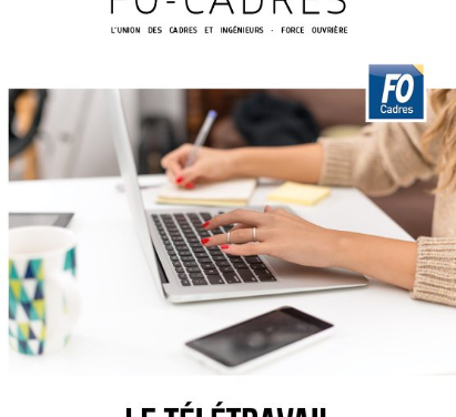 Guide thématique FO-Cadres : Le télétravail les clés pour bien négocier sa mise en oeuvre
