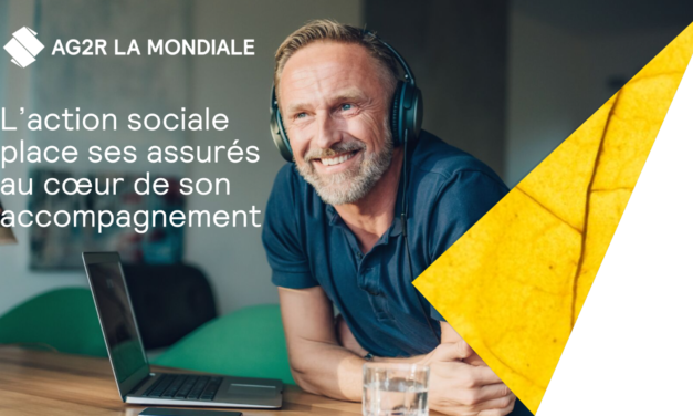 AG2R La Mondiale – Ecoute, conseil et orientation : l&rsquo;action sociale d&rsquo;AG2R La Mondiale place ses assurés au coeur de son accompagnement